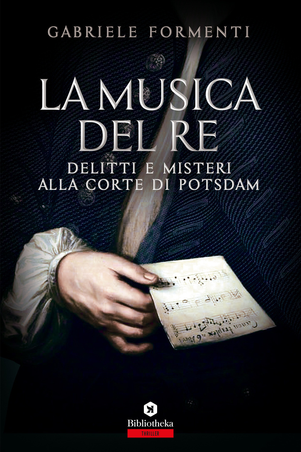 La musica del re. Delitti e misteri alla corte di Potsdam