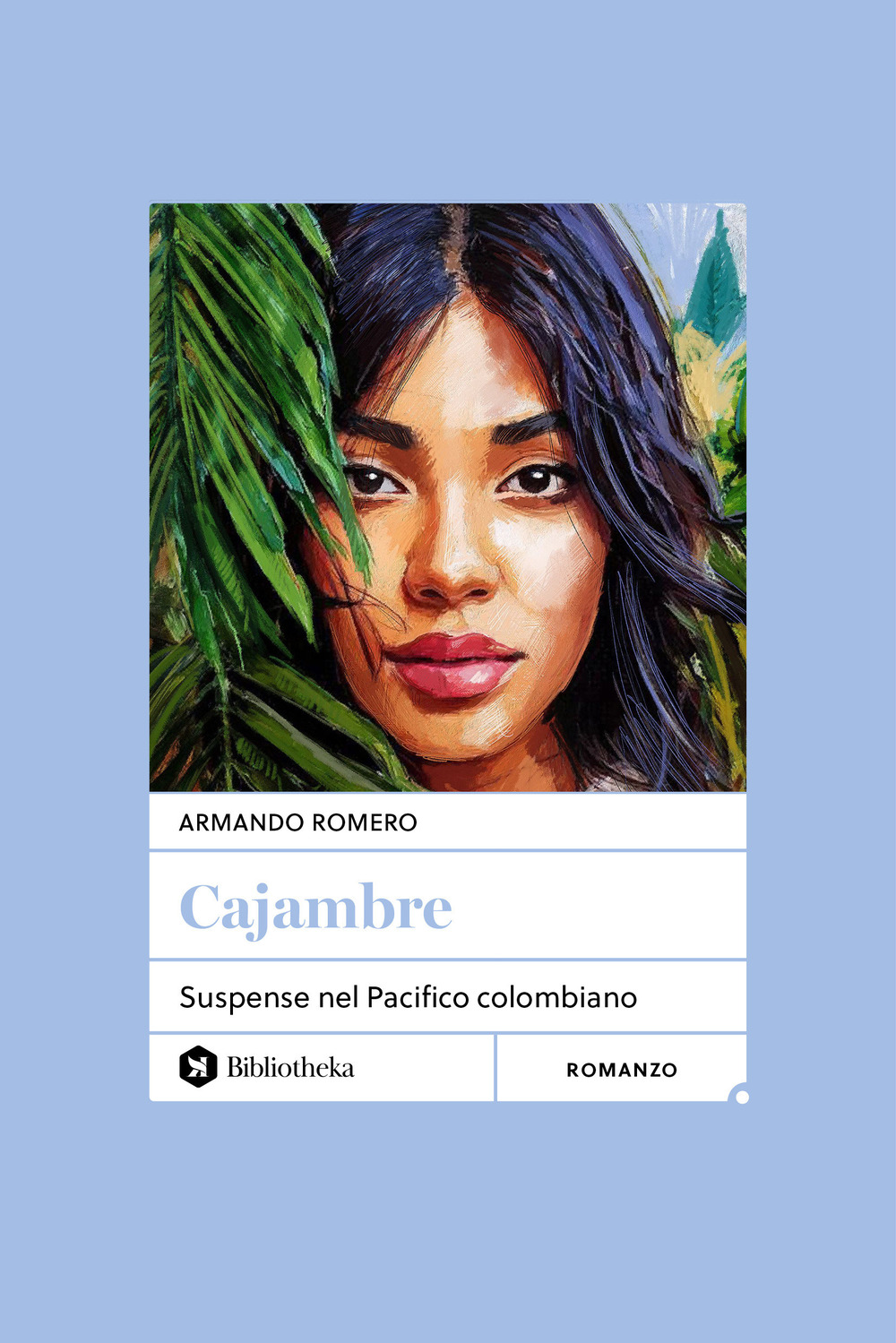 Cajambre. Suspense nel Pacifico colombiano. Nuova ediz.
