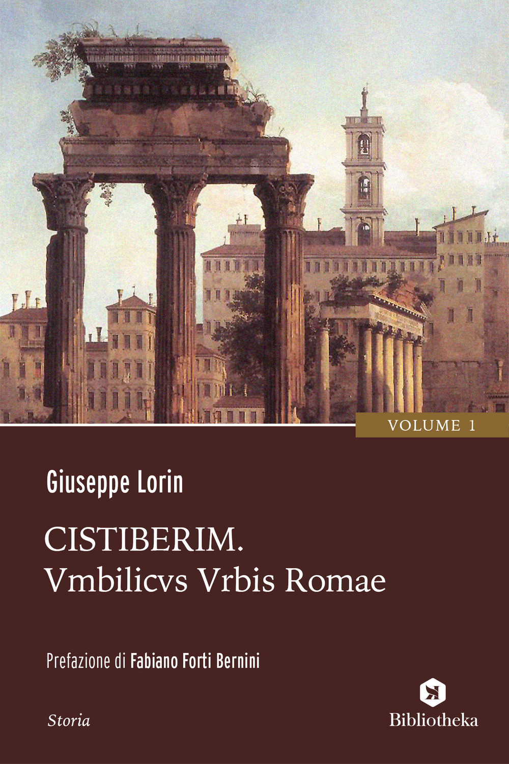 Cistiberim. Vol. 1: Umbilicus urbis Romae