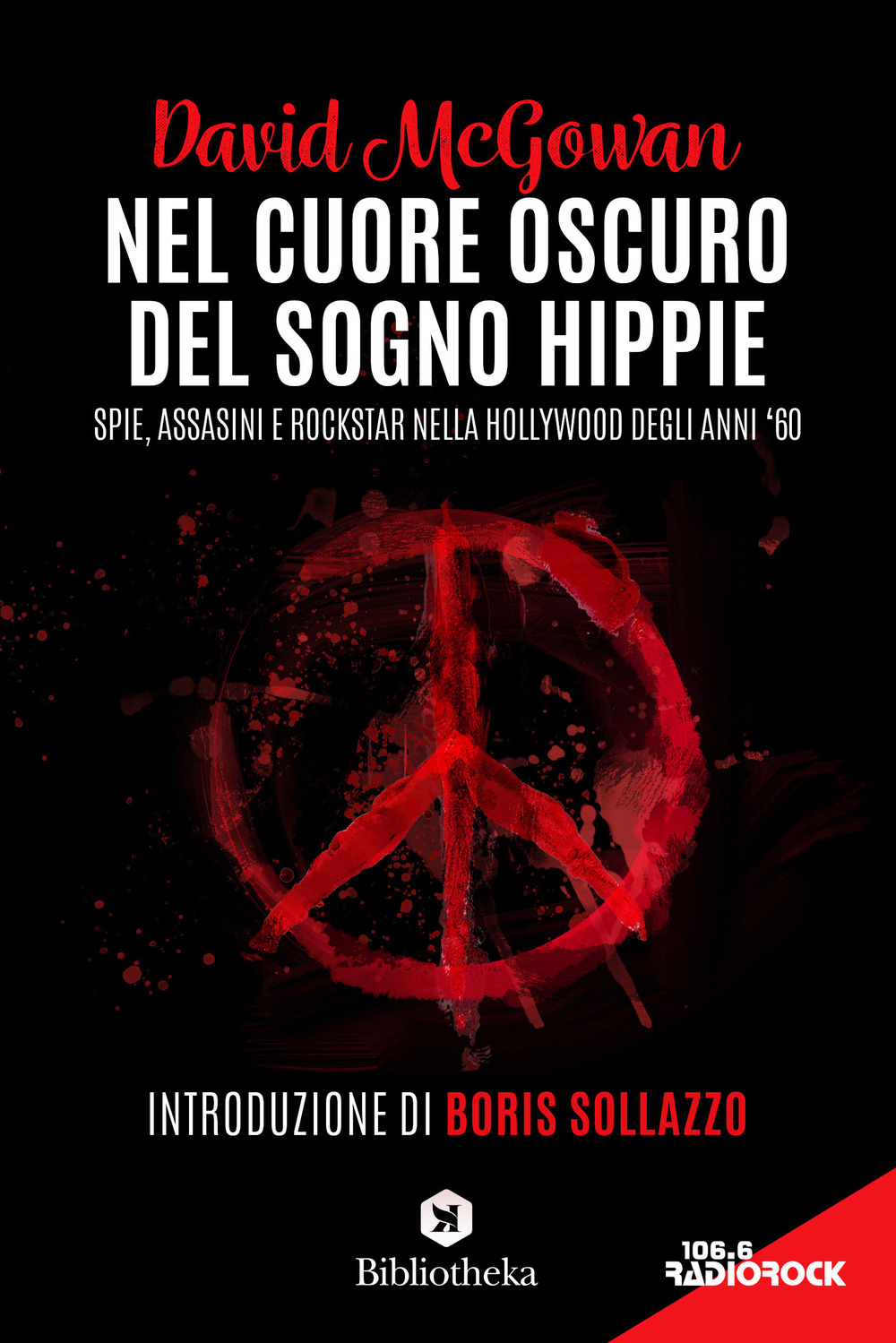 Nel cuore oscuro del sogno hippie. Spie, assassini e rockstar nella Hollywood degli anni '60