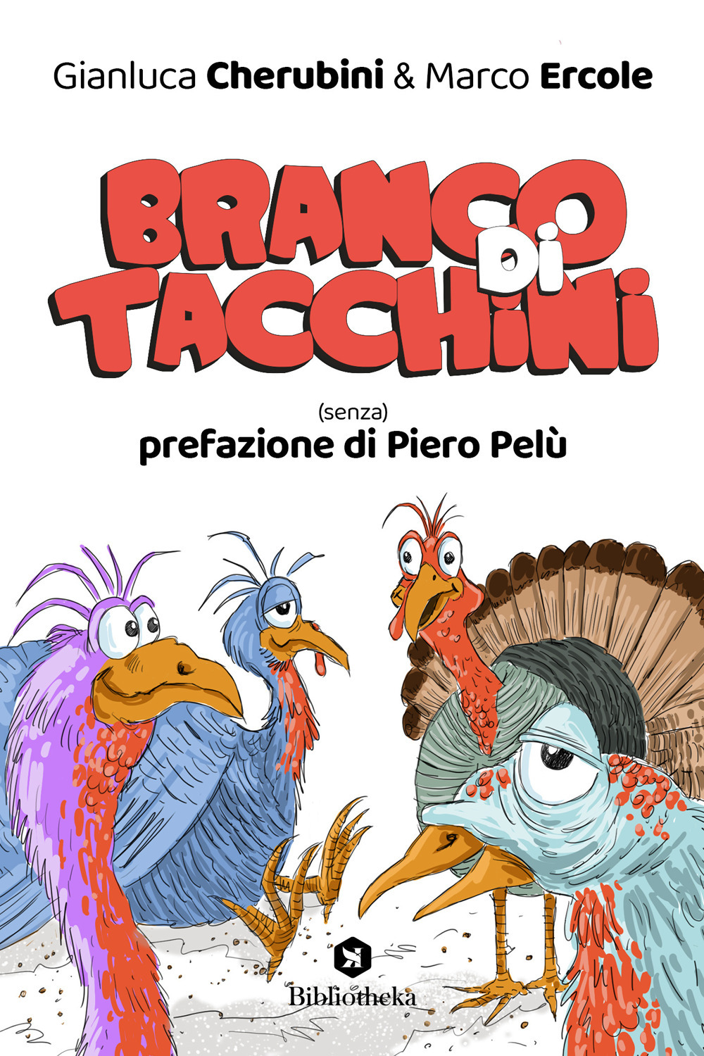 Branco di tacchini. (Senza) prefazione di Piero Pelù