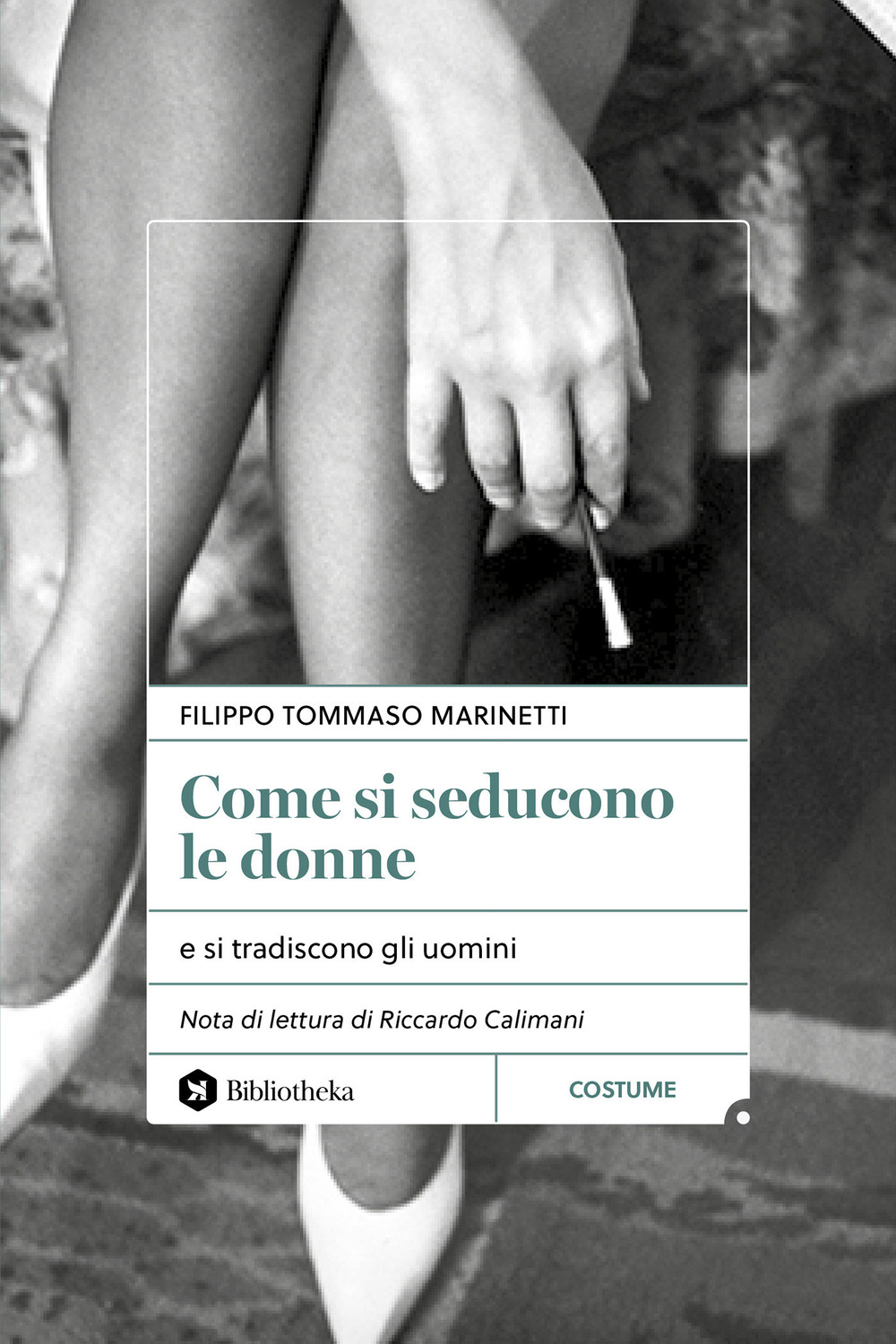 Come si seducono le donne. e si tradiscono gli uomini