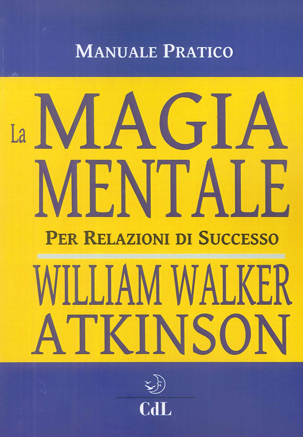 La magia mentale. Per relazioni di successo