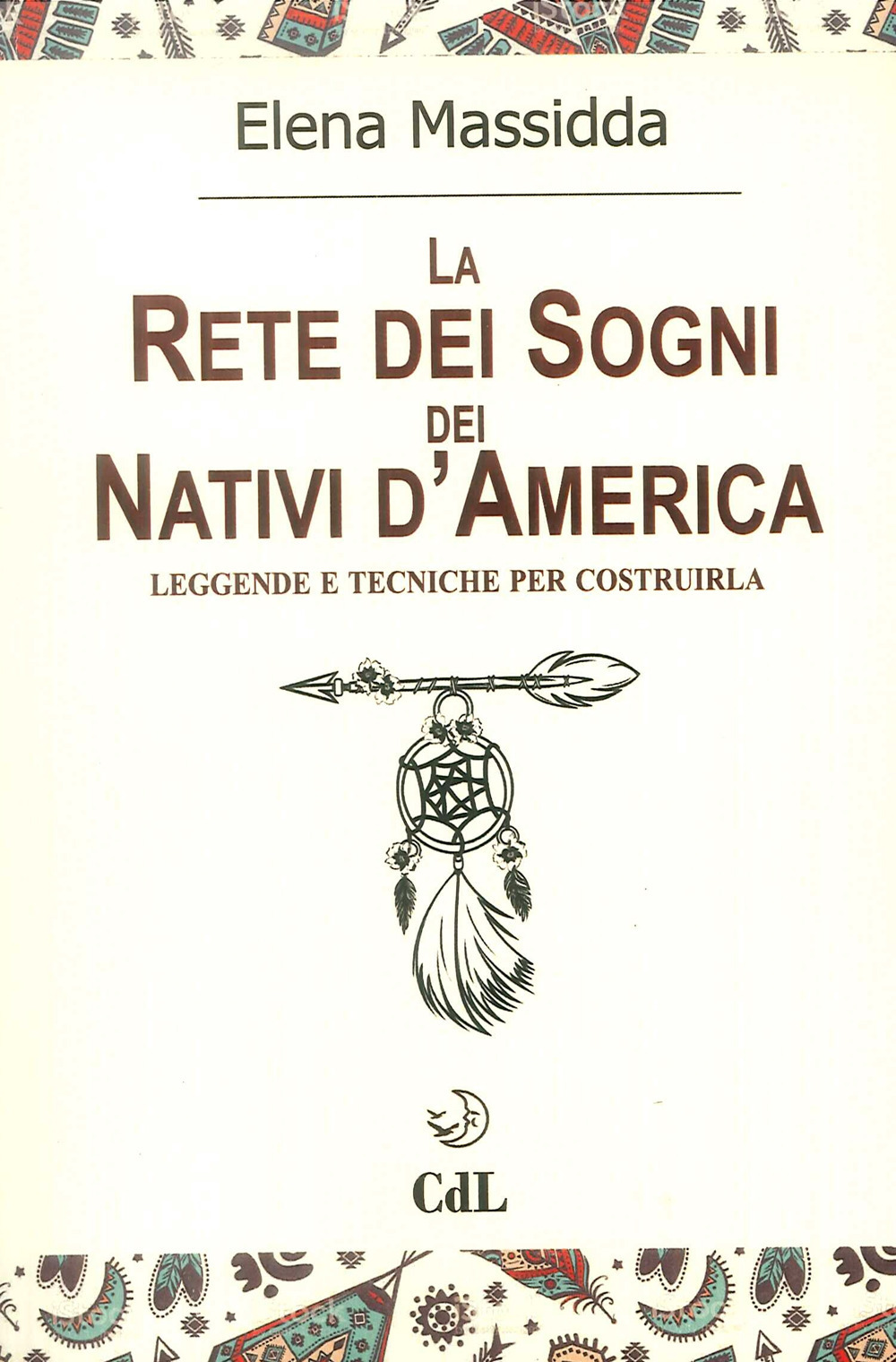 La rete dei sogni dei nativi d'America. Leggende e tecniche per costruirla