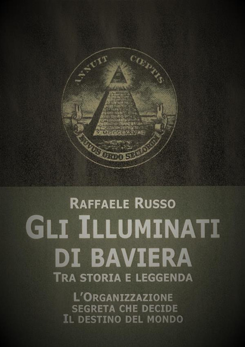 Gli illuminati di Baviera. Tra storia e leggenda