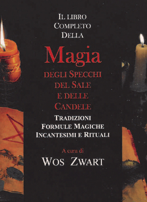 Libro completo della magia degli specchi, del sale e delle candele