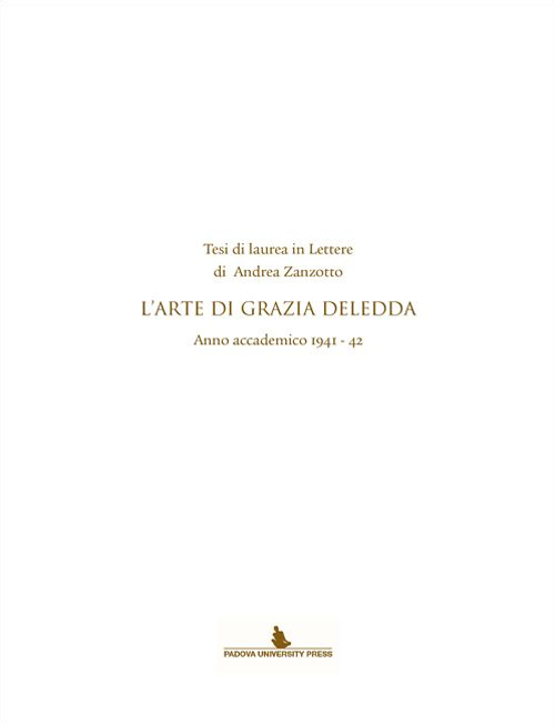 Tesi di laurea in lettere di Andrea Zanzotto. L'arte di Grazia Deledda. Anno accademico (1941-42)