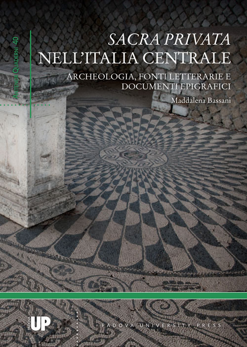 Sacra privata. Archeologia, fonti letterarie e documenti epigrafici