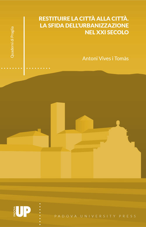 Restituire la città alla città. La sfida dell'urbanizzazione nel XXI secolo