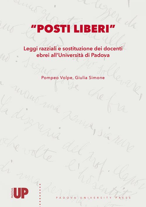 «Posti liberi». Leggi razziali e sostituzione dei docenti ebrei all'Università di Padova