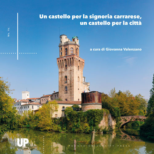 Un castello per la signoria, un castello per la città. Arte di corte in un monumento in trasformazione. Ediz. illustrata