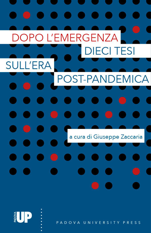 Dopo l'emergenza. Dieci tesi sull'era post-pandemica