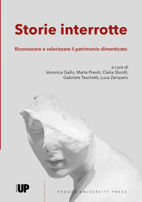 Storie interrotte. Riconoscere e valorizzare il patrimonio dimenticato