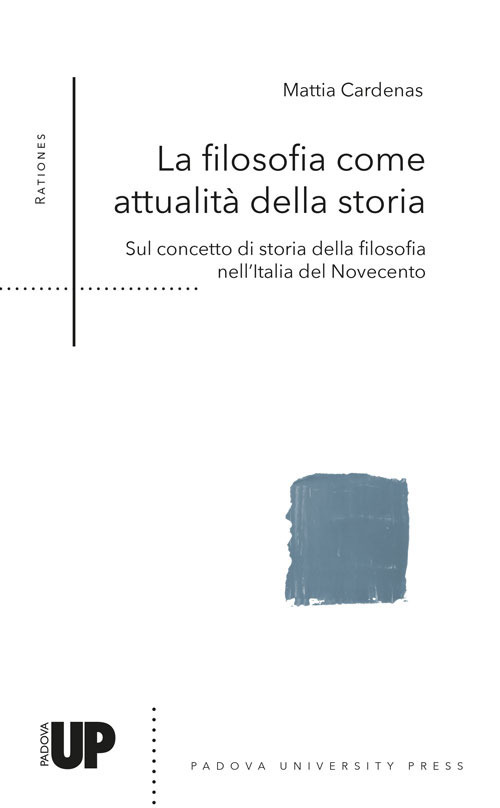 La filosofia come attualità della storia. Sul concetto di storia della filosofia nell'Italia del Novecento