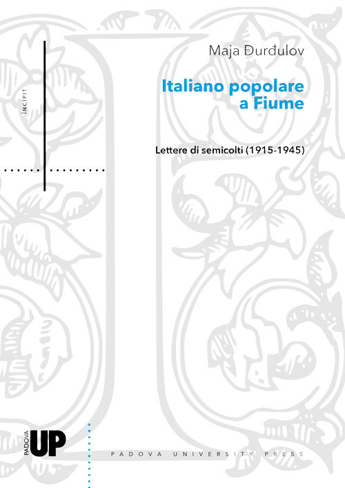 Italiano popolare a Fiume. Lettere di semicolti (1915-1945)