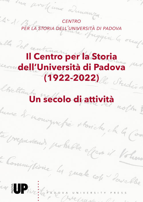 Il Centro per la Storia dell'Università di Padova (1922-2022). Un secolo di attività