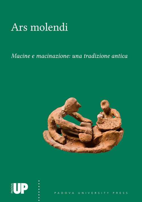 Ars molendi. Macine e macinazione: una tradizione antica. Ediz. multilingue