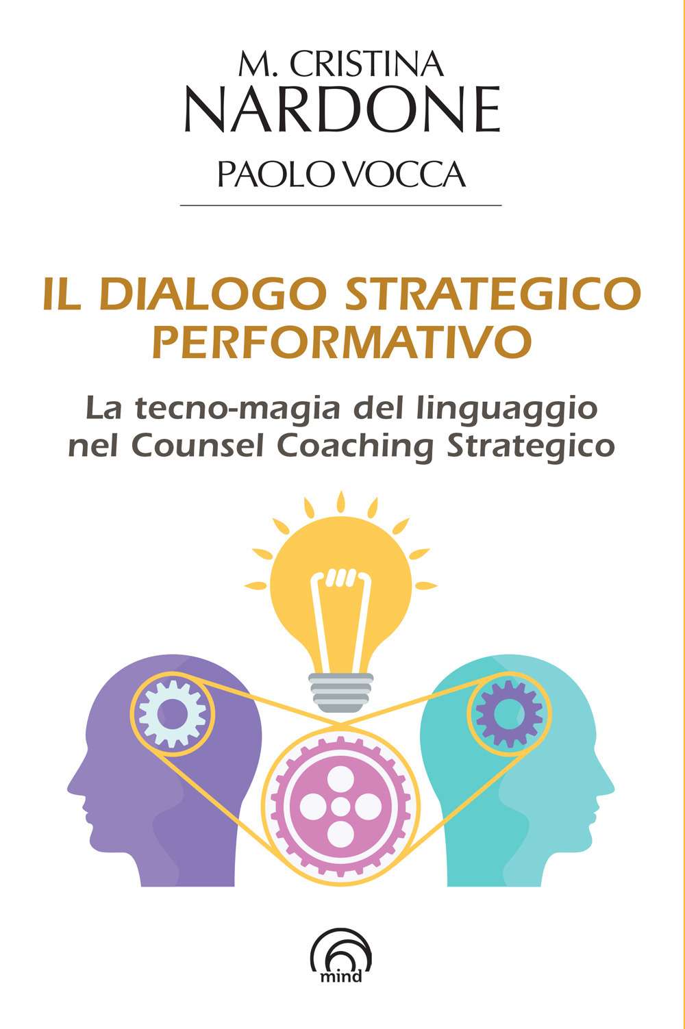 Il dialogo strategico performativo. La tecno-magia del linguaggio nel Counsel Coaching Strategico