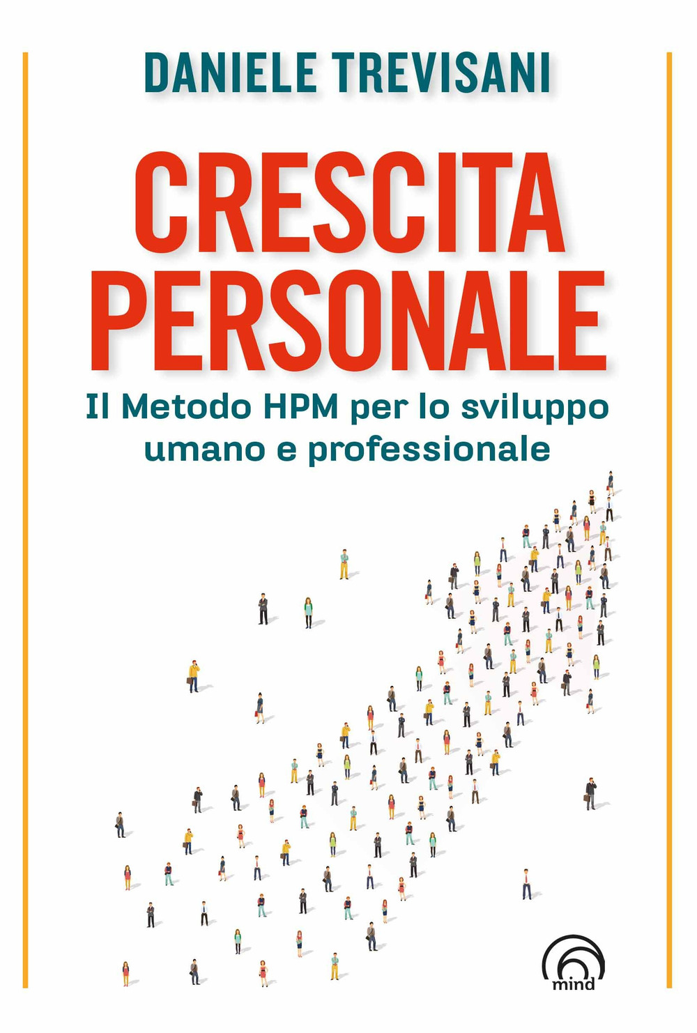 Crescita personale. Il metodo HPM per lo sviluppo umano e professionale