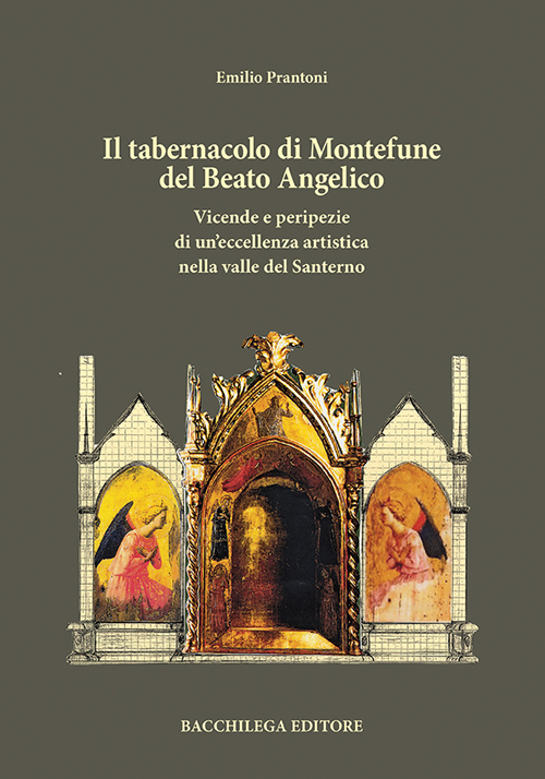 Il tabernacolo di Montefune del Beato Angelico. Vicende e peripezie di un'eccellenza artistica nella valle del Santerno