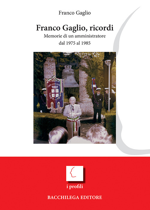 Franco Gaglio, ricordi. Memorie di un amministratore dal 1975 al 1985