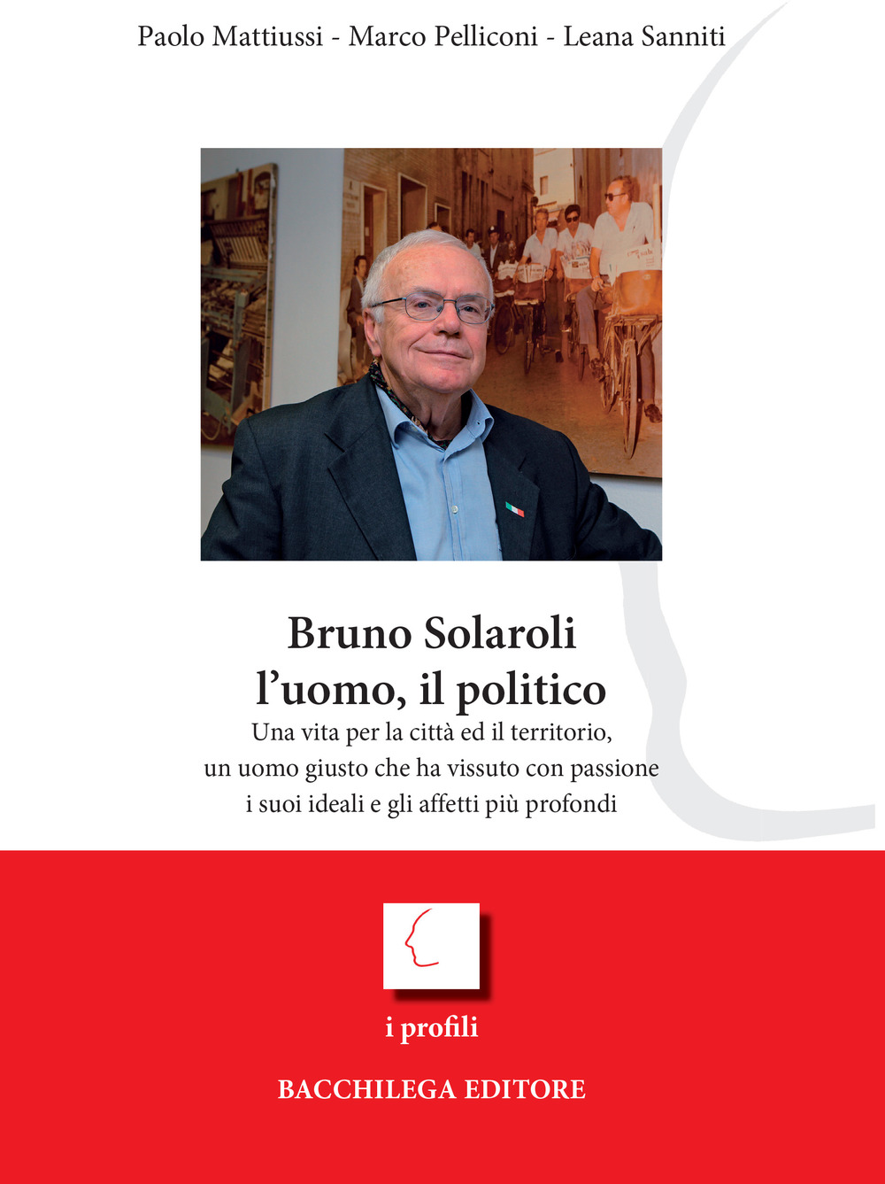 Bruno Solaroli, l'uomo, il politico