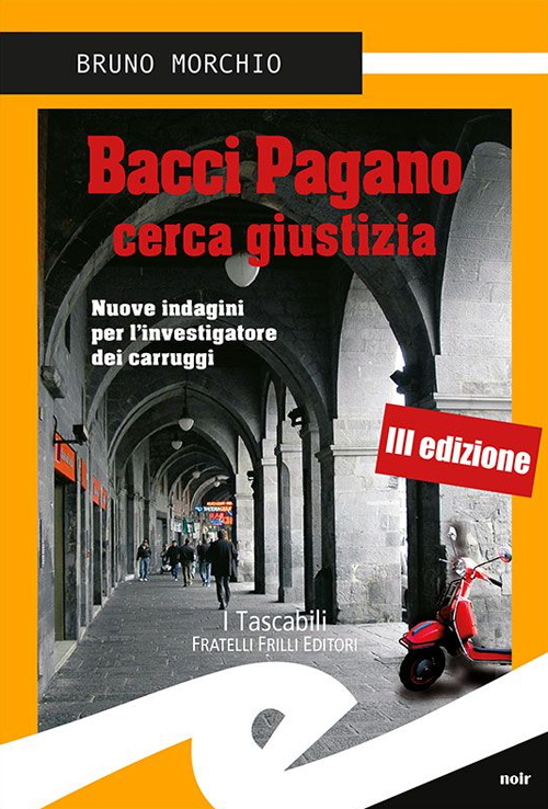 Bacci Pagano cerca giustizia. Nuove indagini per l'investigatore dei carruggi