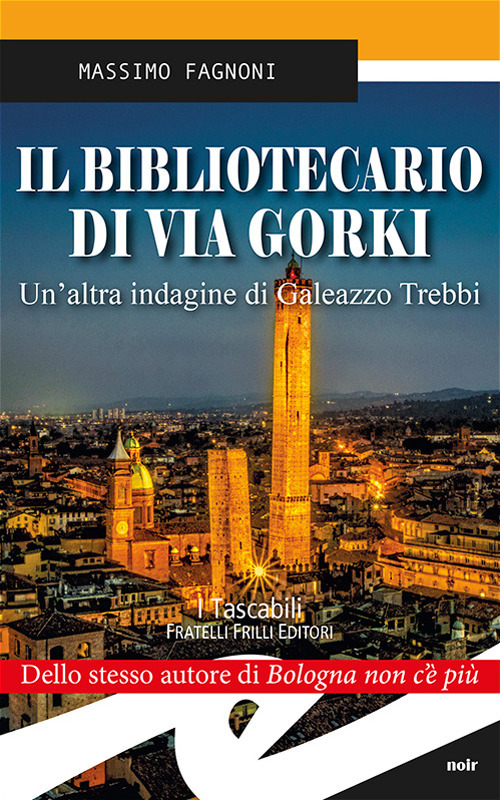 Il bibliotecario di via Gorki. Un'altra indagine di Galeazzo Trebbi