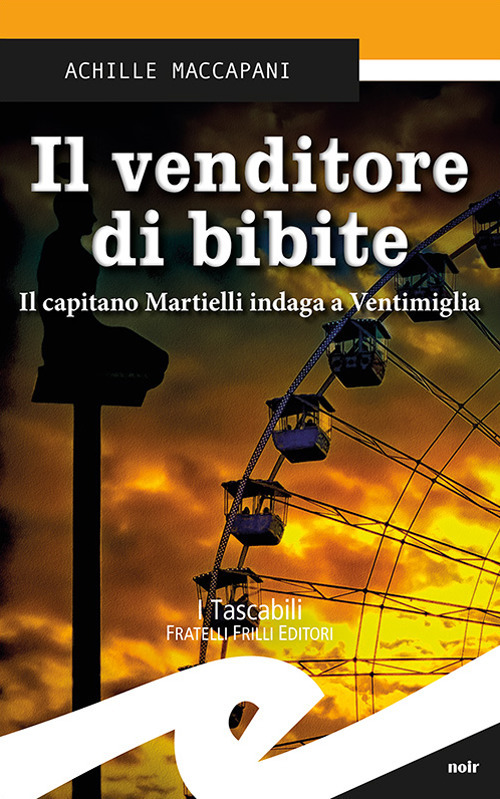 Il venditore di bibite. Il capitano Martielli indaga a Ventimiglia