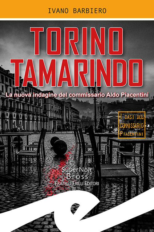 Torino tamarindo. La nuova indagine del commissario Aldo Piacentini
