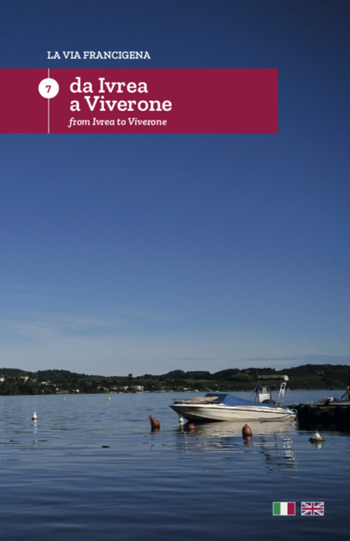 La via Francigena. Ediz. italiana e inglese. Vol. 7: Da Ivrea a Viverone