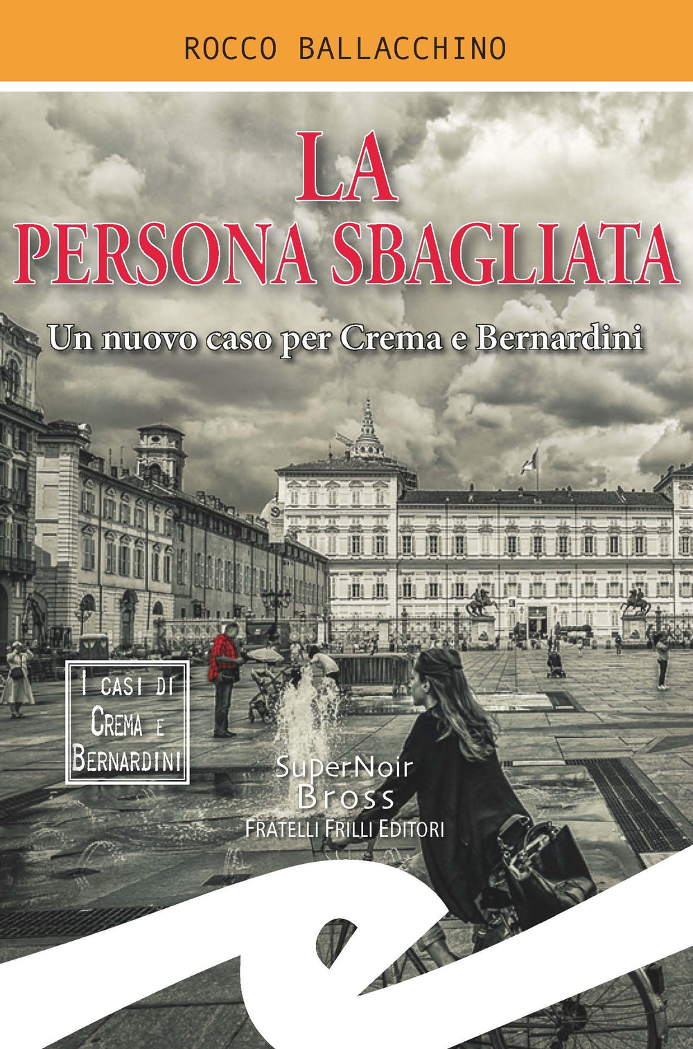 La persona sbagliata. Un nuovo caso per Crema e Bernardini