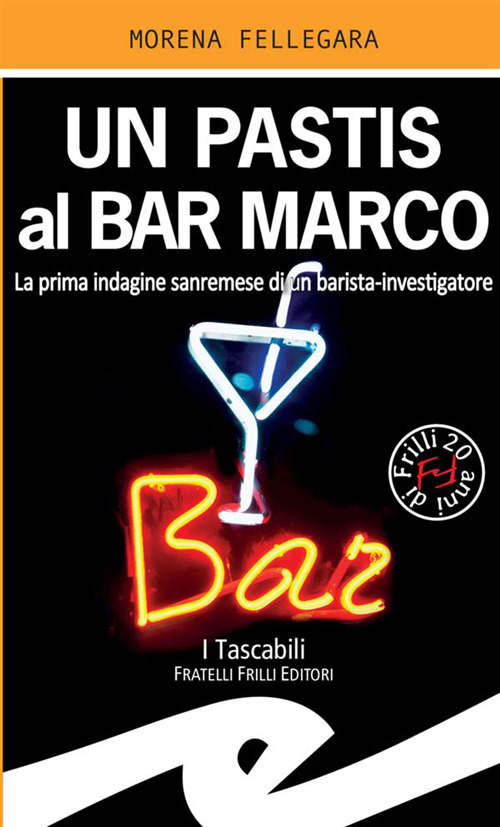 Un pastis al Bar Marco. La prima indagine sanremese di un barista-investigatore