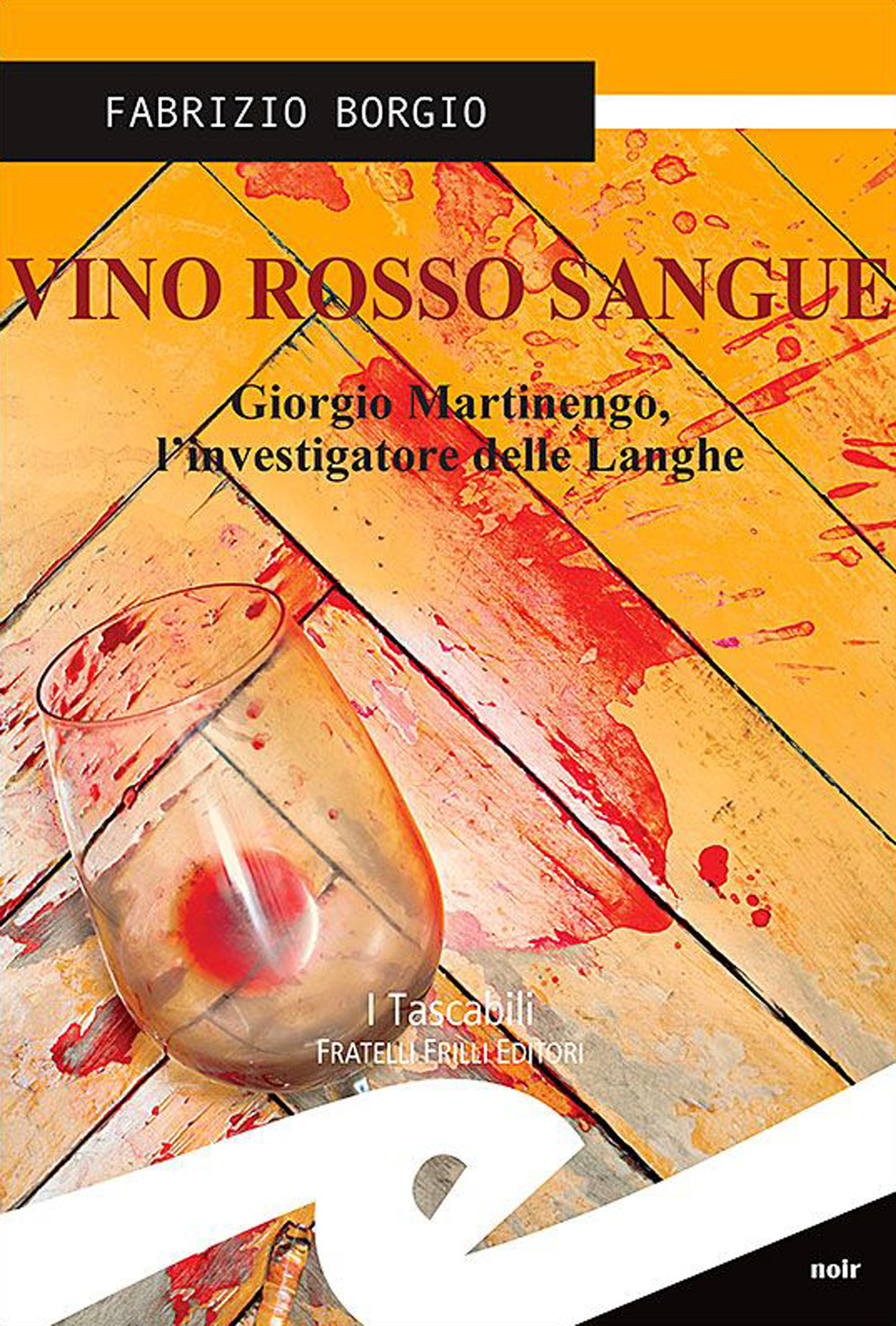 Vino rosso sangue. Giorgio Martinengo, l'investigatore delle Langhe