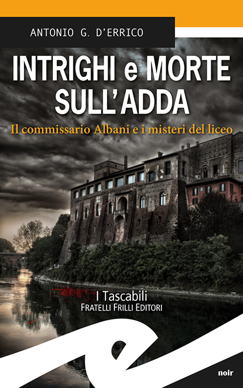 Intrighi e morte sull'Adda. Il commissario Albani e i misteri del liceo