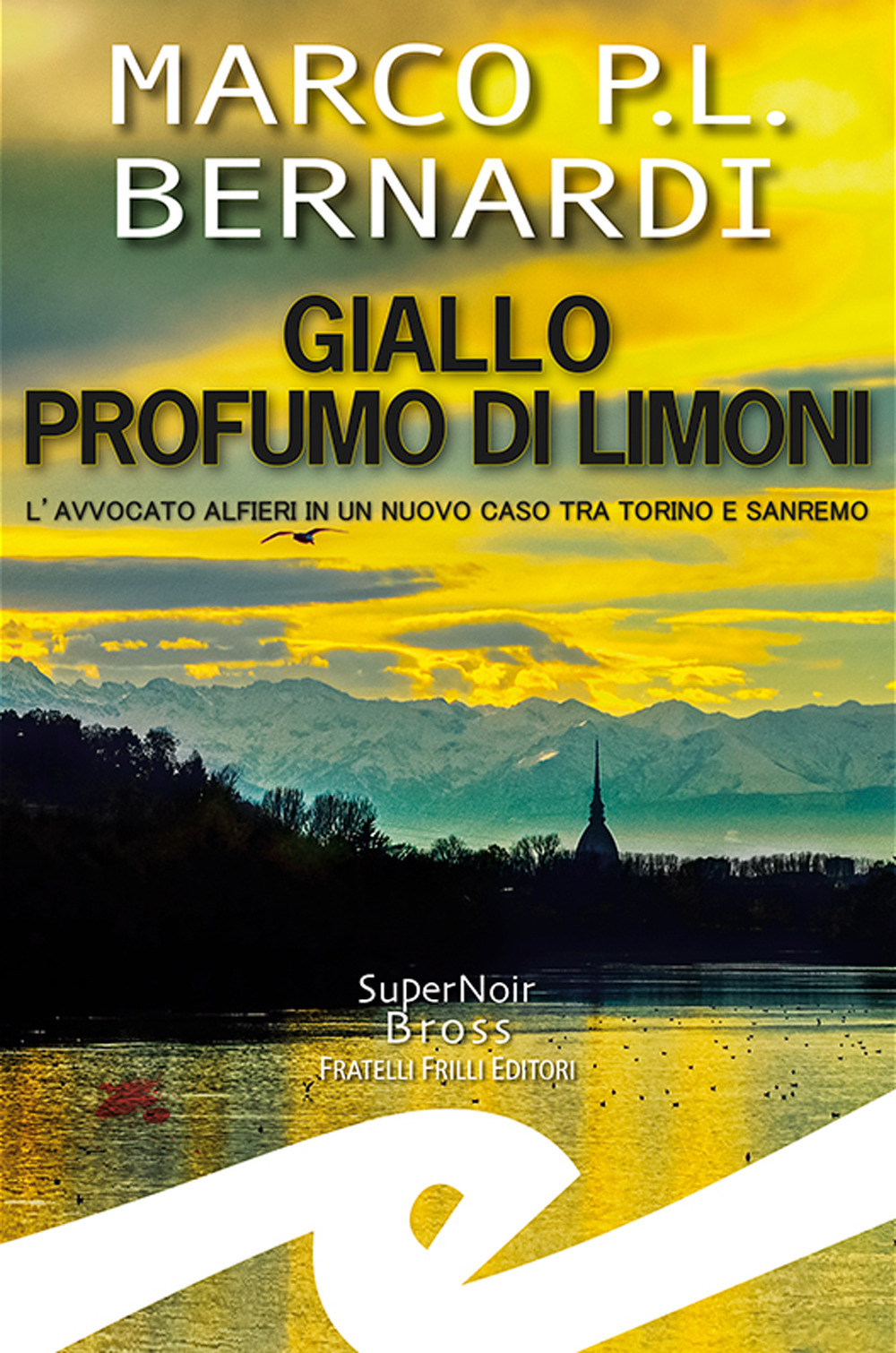 Giallo profumo limoni. L'avvocato Alfieri in un nuovo caso tra Torino e Sanremo