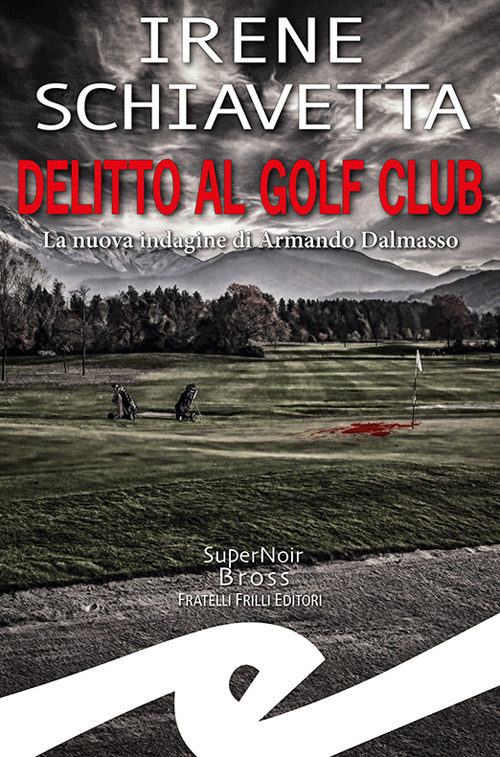 Delitto al golf club. La nuova indagine di Armando Dalmasso