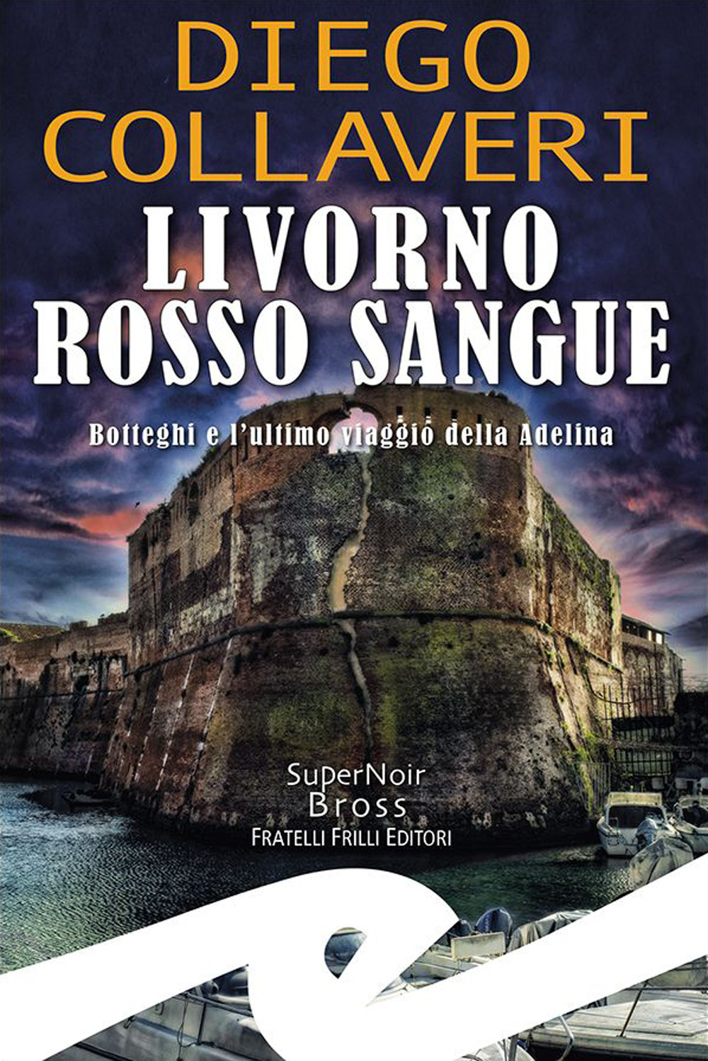 Livorno rosso sangue. Botteghi e l'ultimo viaggio della Adelina