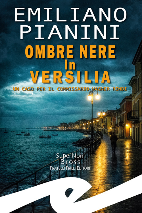Ombre nere in Versilia. Un caso per il commissario Vagner Rindi