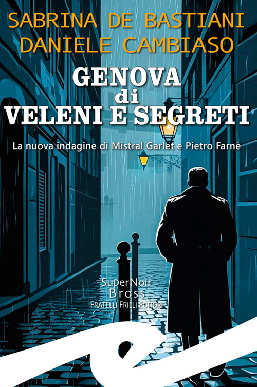 Genova di veleni e segreti. La nuova indagine di Mistral Garlet e Pietro Farnè