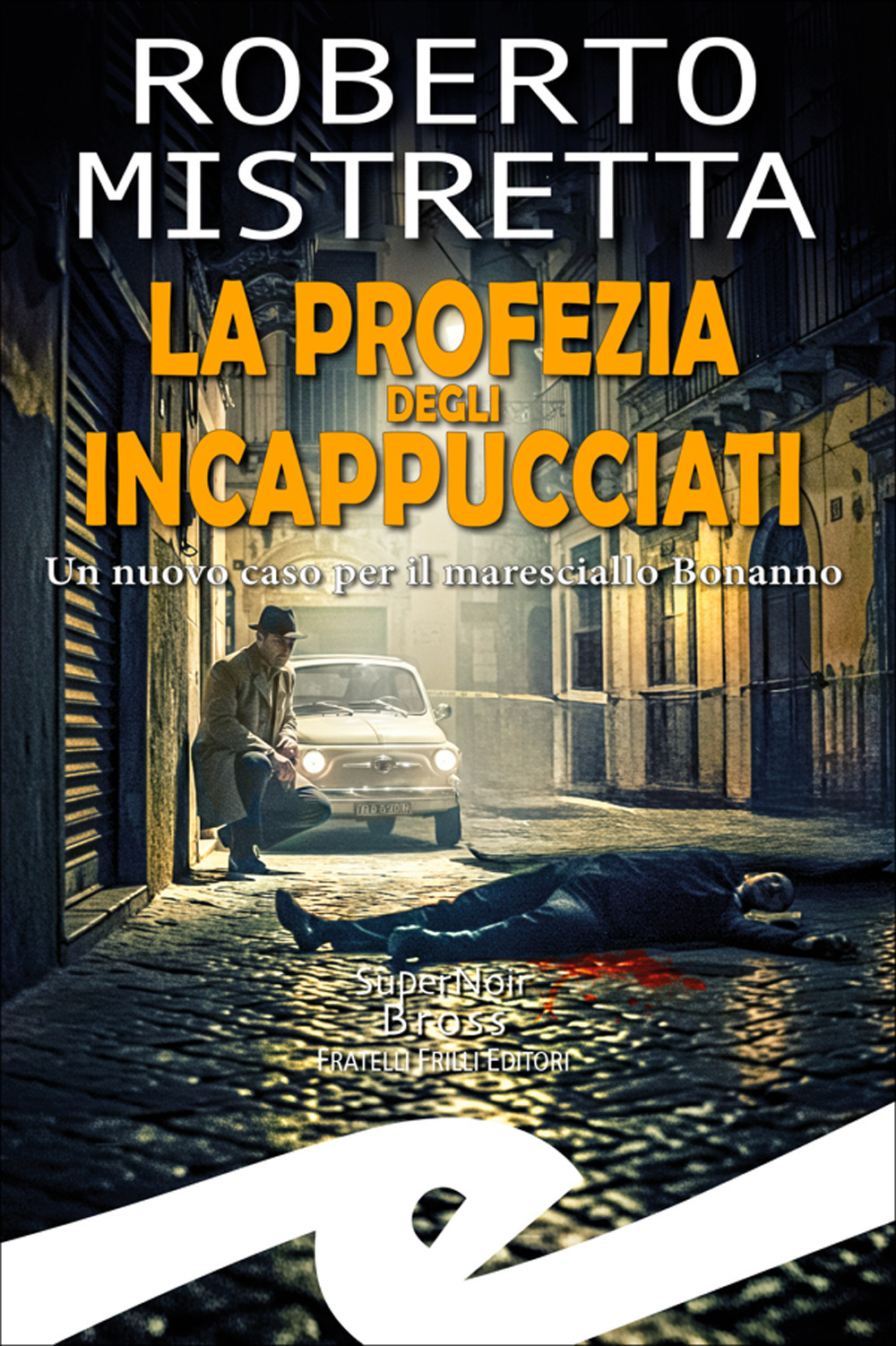 La profezia degli incappucciati. Un nuovo caso per il maresciallo Bonanno