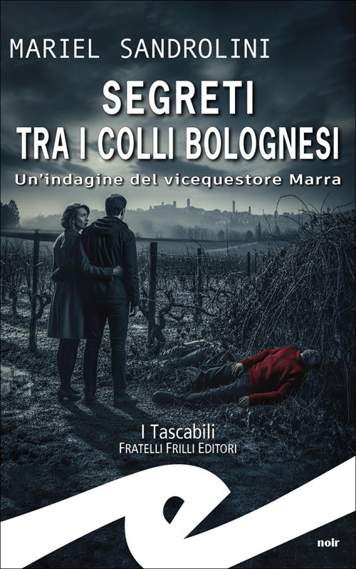 Segreti tra i colli bolognesi. Un'indagine del vicequestore Marra