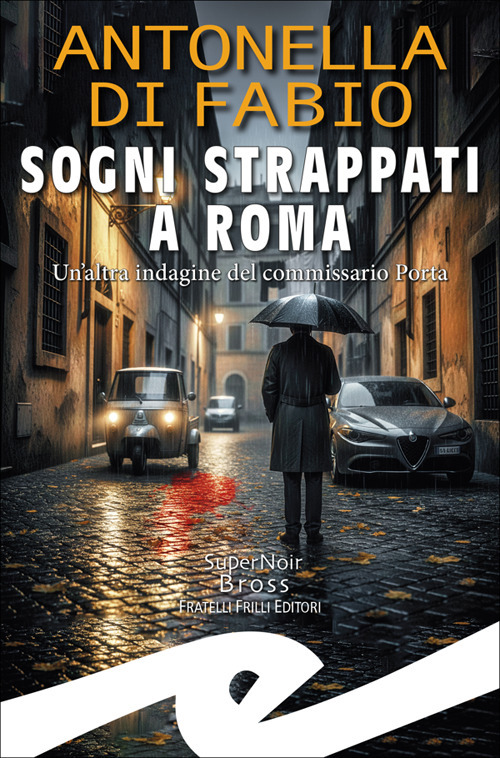 Sogni strappati a Roma. Un'altra indagine del commissario Porta