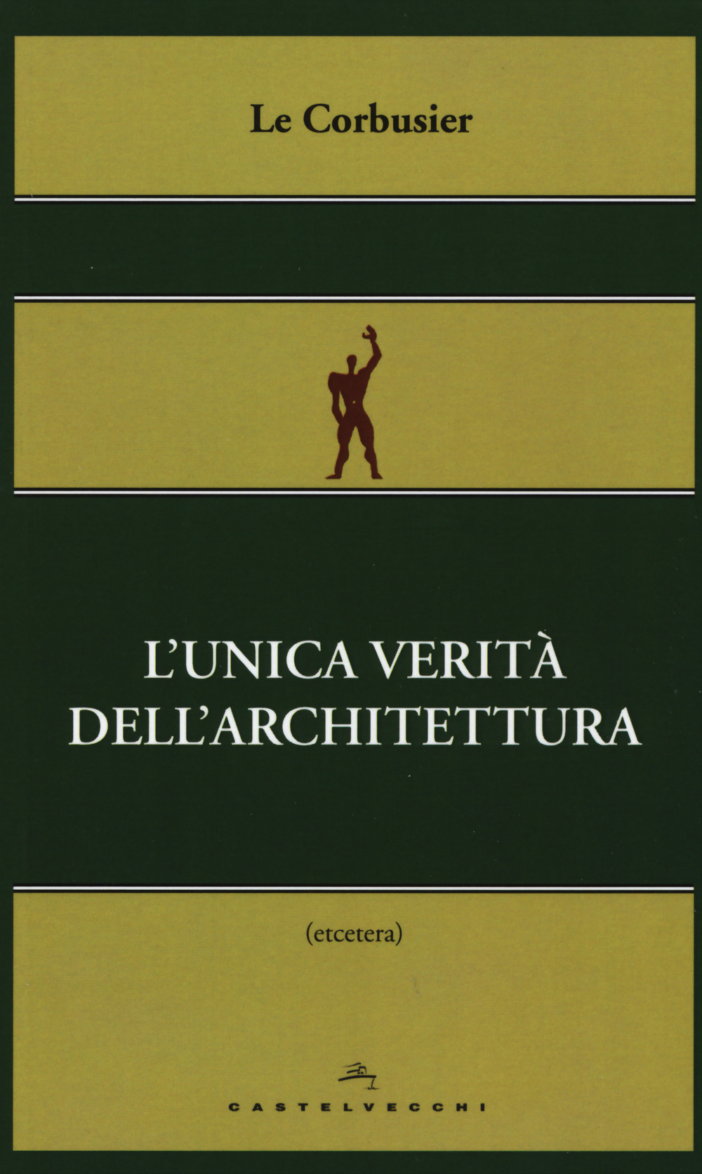 L'unica verità dell'architettura