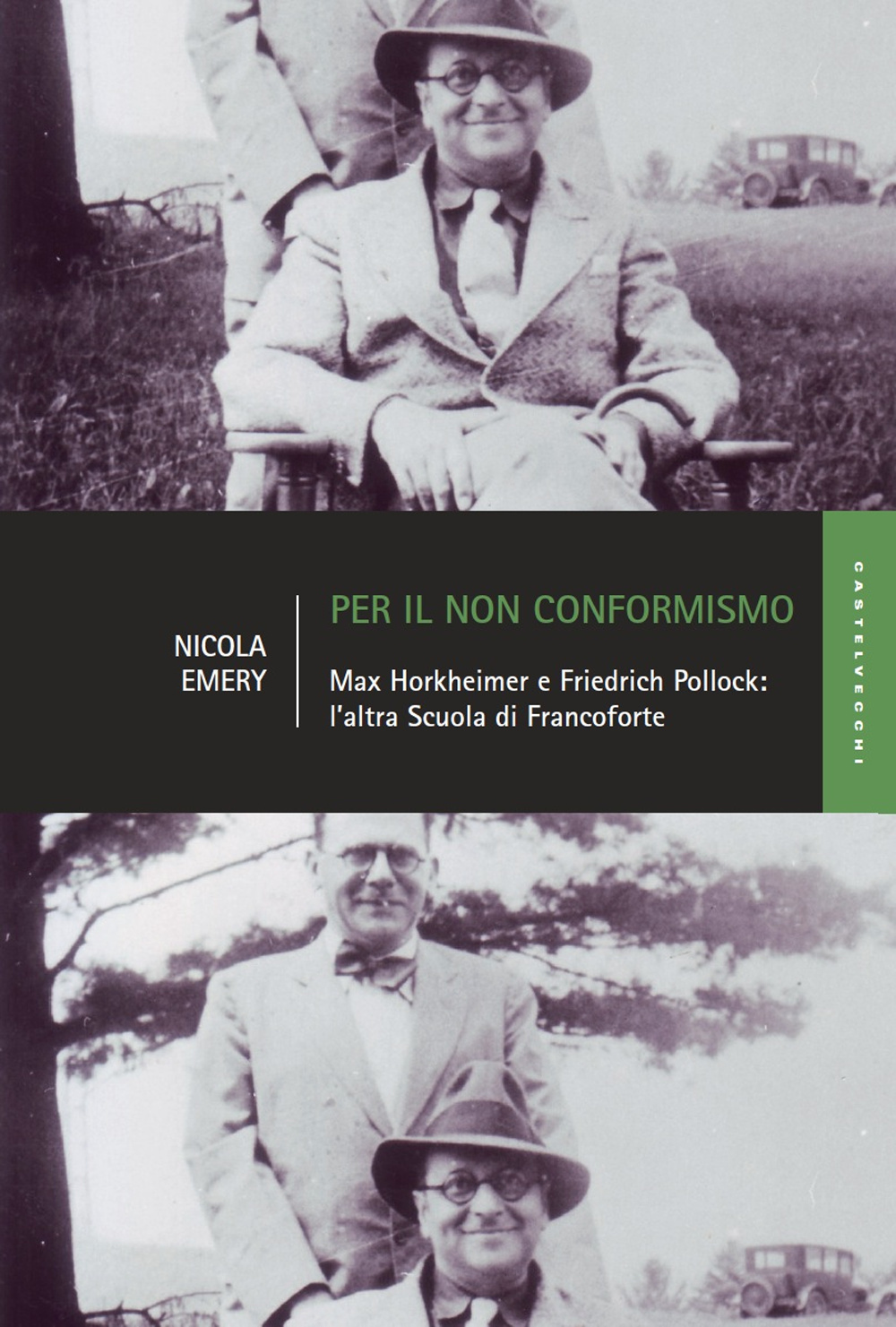 Per il non conformismo. Max Horkheimer e Friedrich Pollock: l'altra Scuola di Francoforte