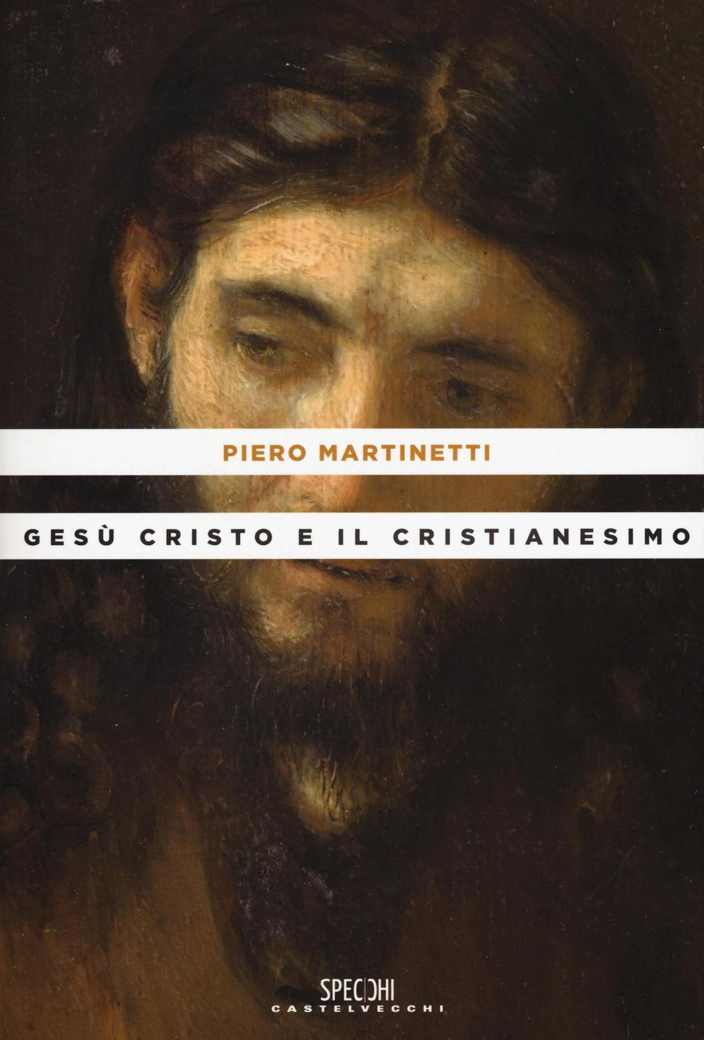 Gesù Cristo e il Cristianesimo