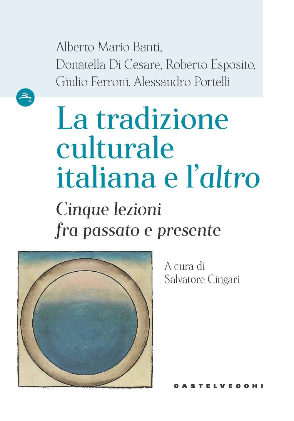 La tradizione culturale italiana e l'«altro». Cinque lezioni fra passato e presente