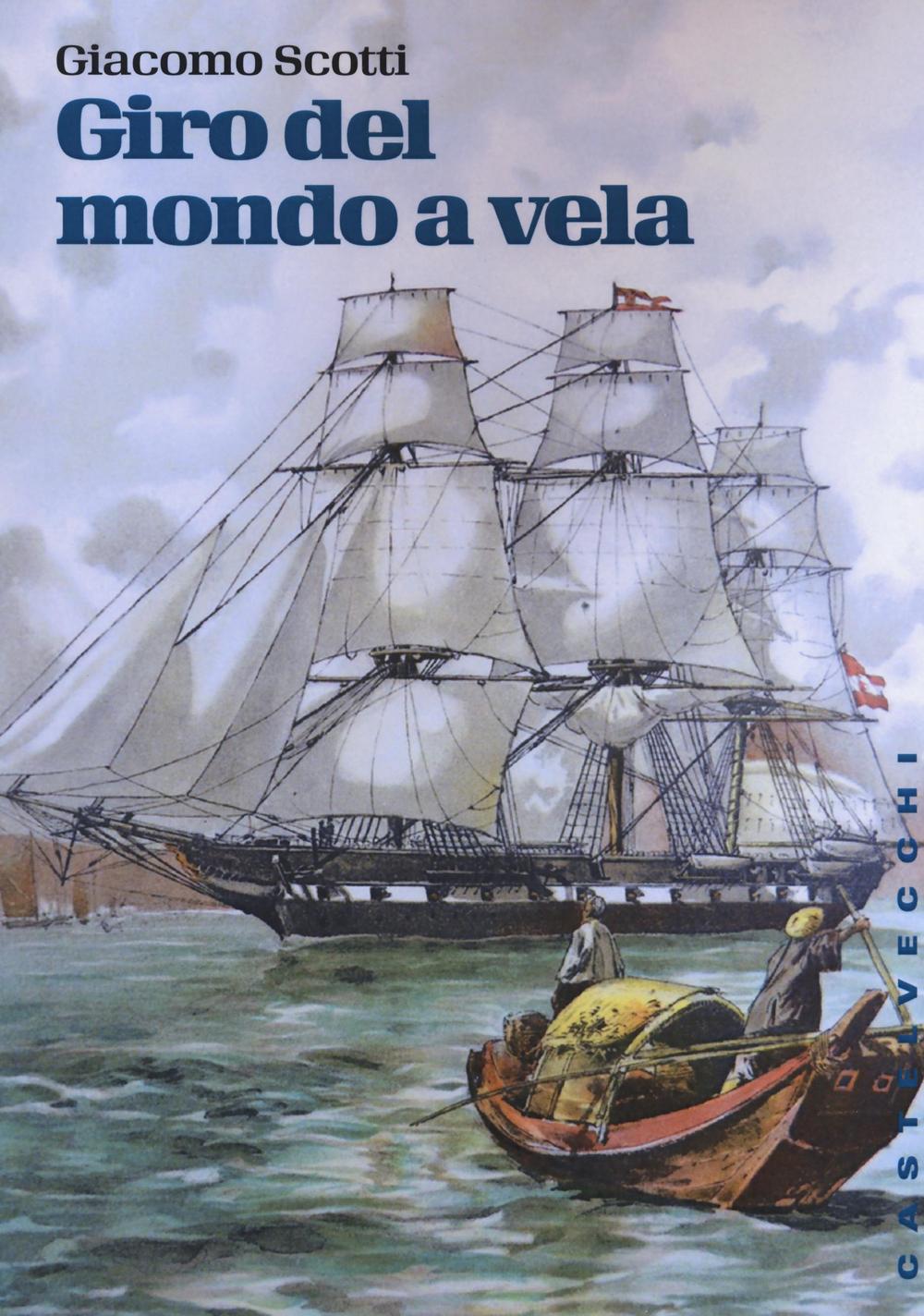 Giro del mondo a vela. La circumnavigazione del globo nella seconda metà dell'Ottocento