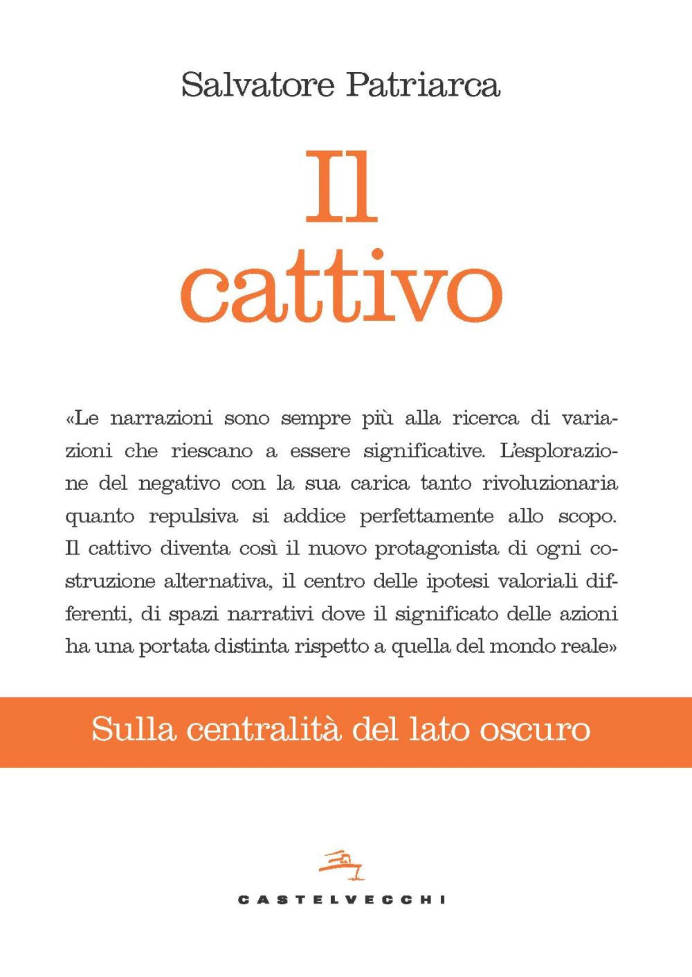 Il cattivo. Sulla centralità del lato oscuro