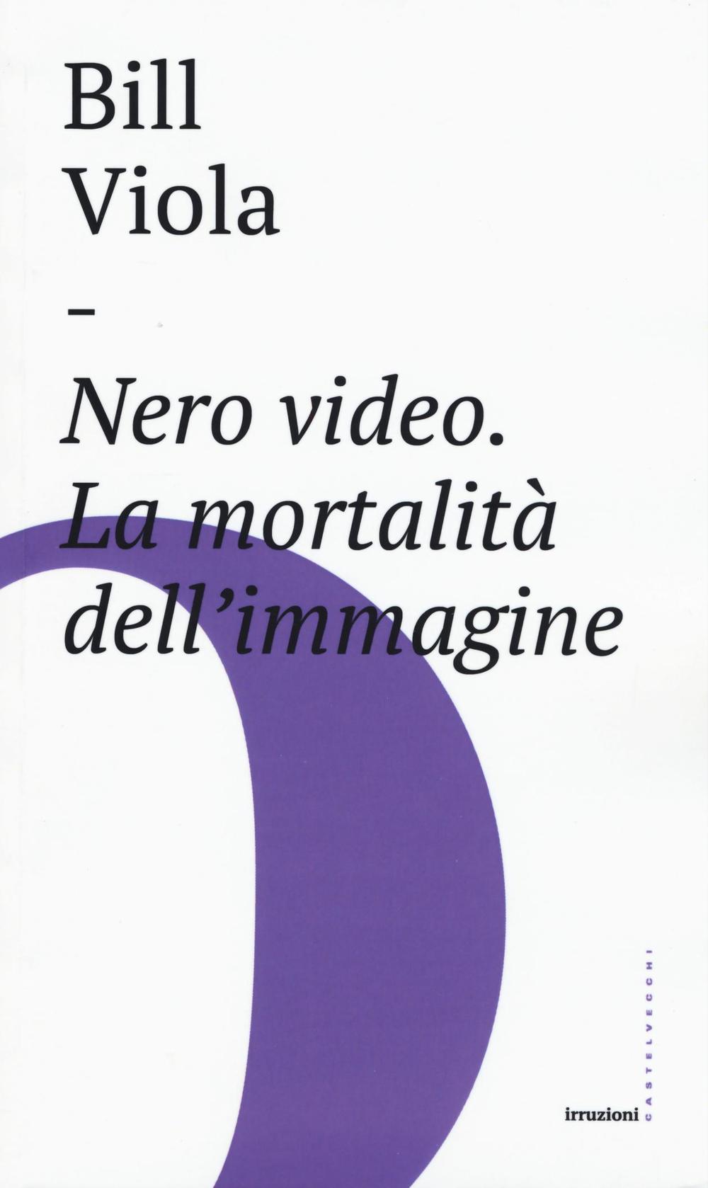 Nero video. La mortalità dell'immagine